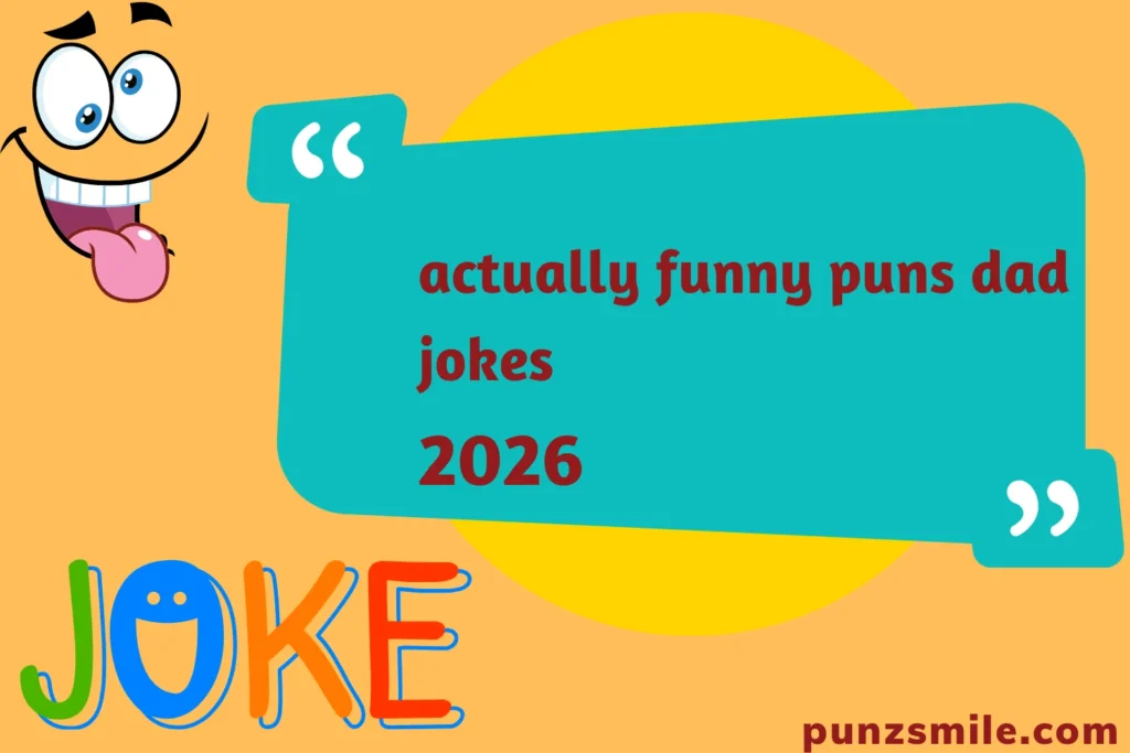 actually funny puns dad jokes