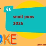 snail puns